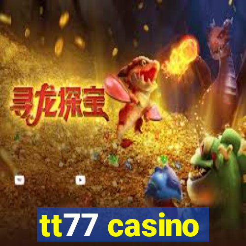 tt77 casino